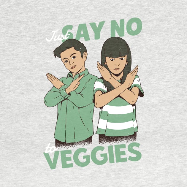 Just Say No to Veggies by SLAG_Creative
